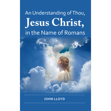 an understanding of jesus christ, in the names of romans - christian books