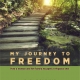 my Journey to Freedom