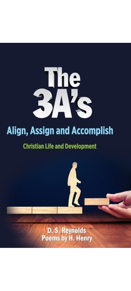 The 3A's Align, Assign, And Accomplish - christian books