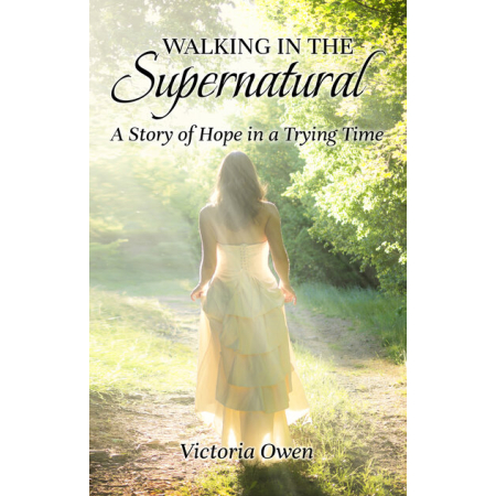 Walking In The Supernatural By Victoria Owen | Get It Now - christian books