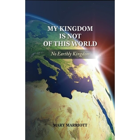 My Kingdom is Not of This World by Mary Marriott - christian books