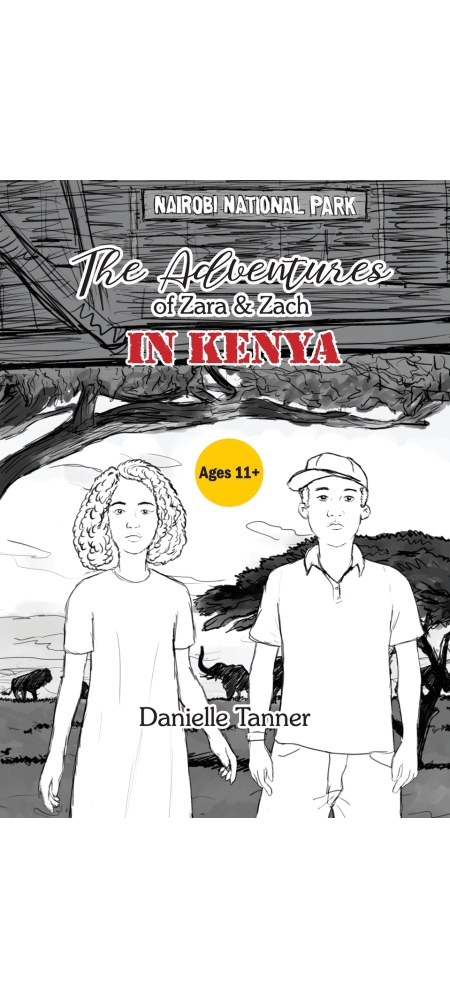 The Adventures of Zara and Zach In Kenya, Danielle Tanner, children book, adventure book, Kids books, Kenya